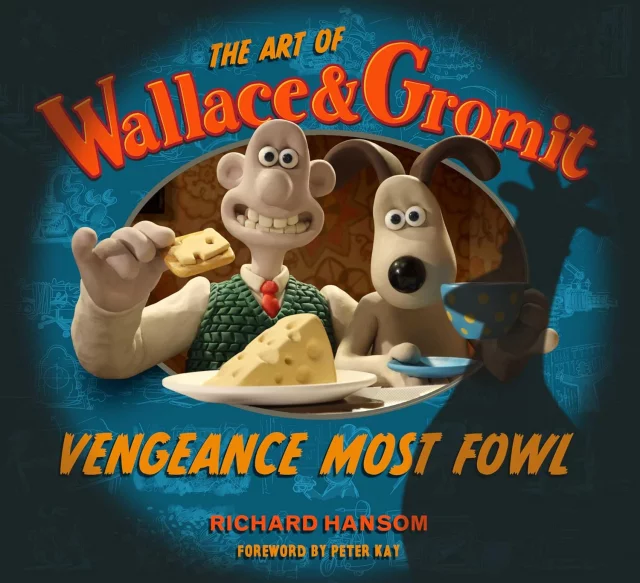 Kniha The Art of Wallace & Gromit: Vengeance Most Fowl ENG