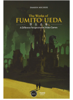 Kniha The Works of Fumito Ueda: A Different Perspective on Video Games