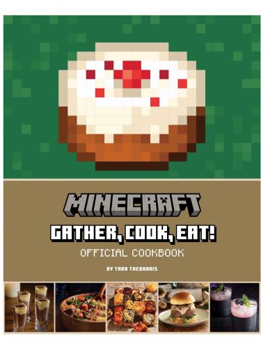 Kuchařka Minecraft - Gather, Cook, Eat! Official Cookbook