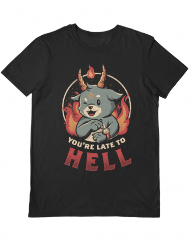 Tričko Eduely Design - (You'Re Late To Hell)